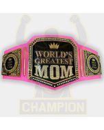 World's Greatest Mom Championship Belt